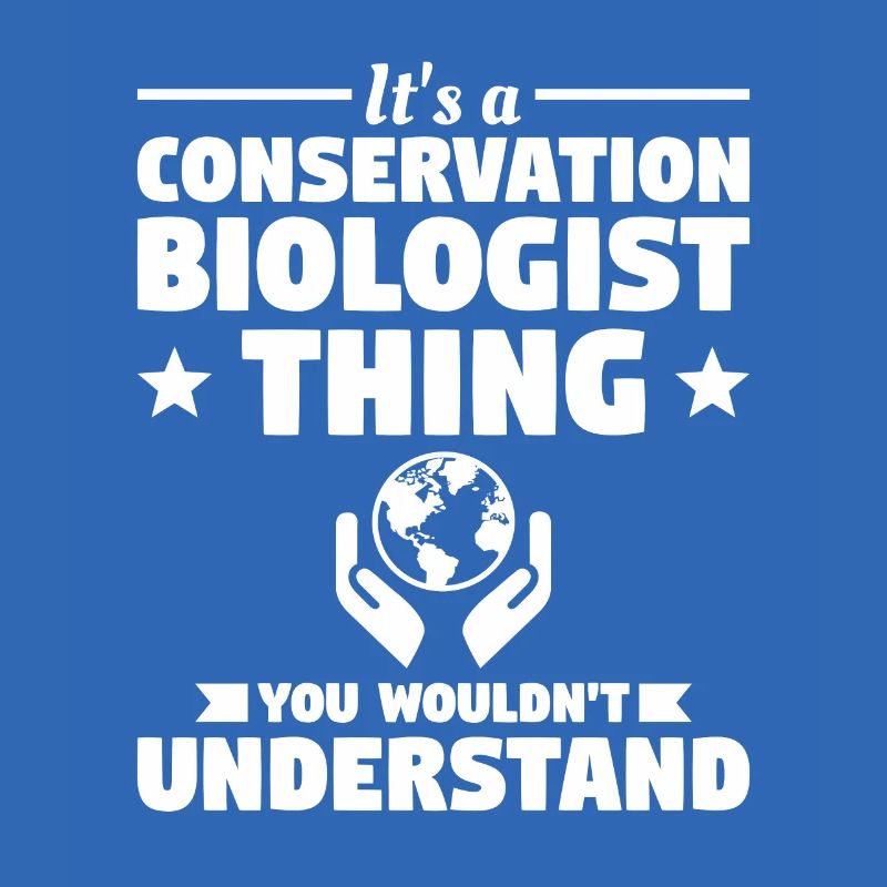 C’est une chose de biologiste de la conservation que vous ne voudriez pas