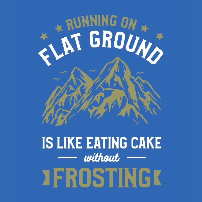Courir sur un terrain plat, c’est comme manger du gâteau sans