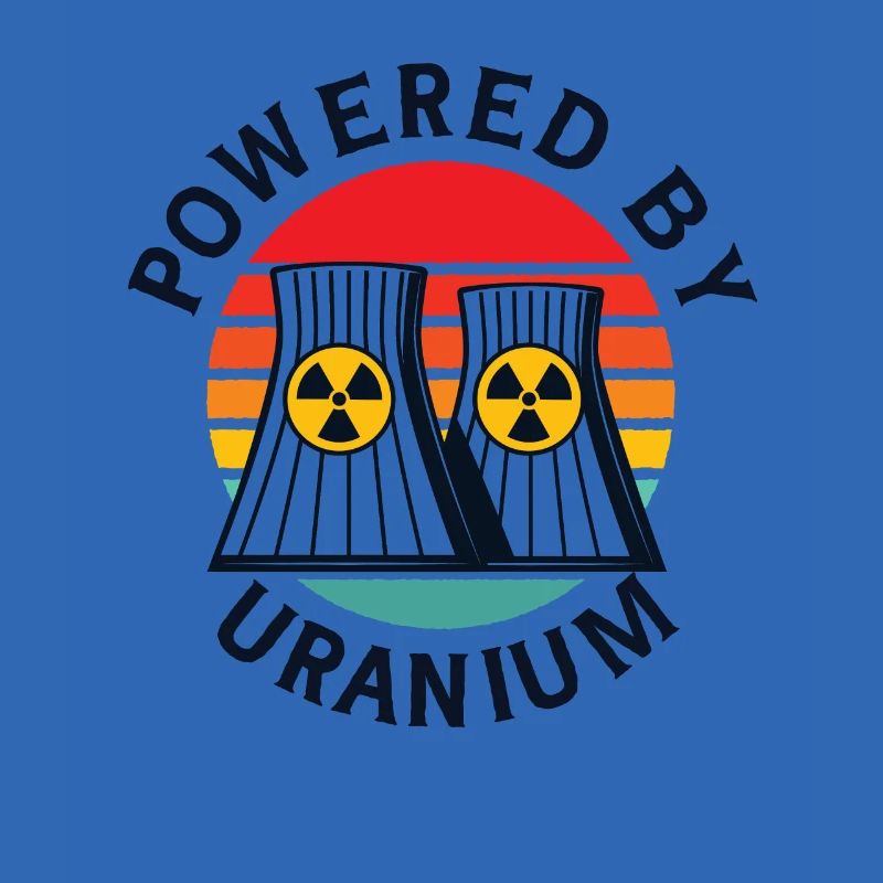 Powered By Uranium Uranium Energy Nuclear Engineer