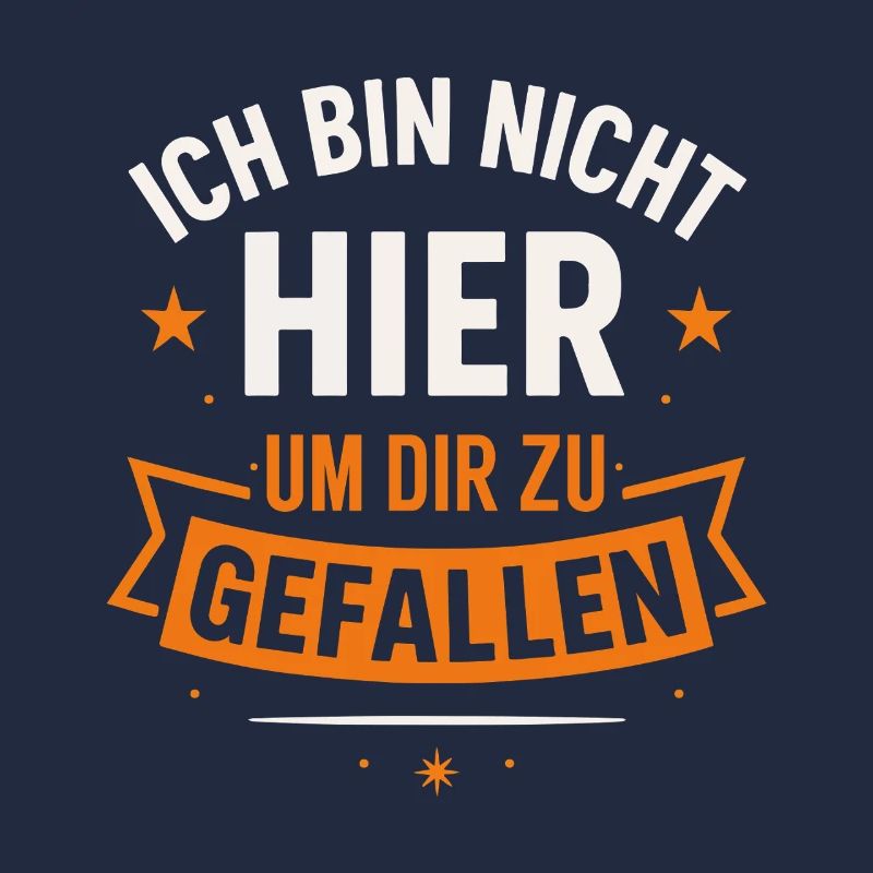 Ich bin nicht hier um dir zu gefallen – Statement 