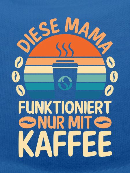 Kaffee Kaffeeliebhaber Mutter Mama