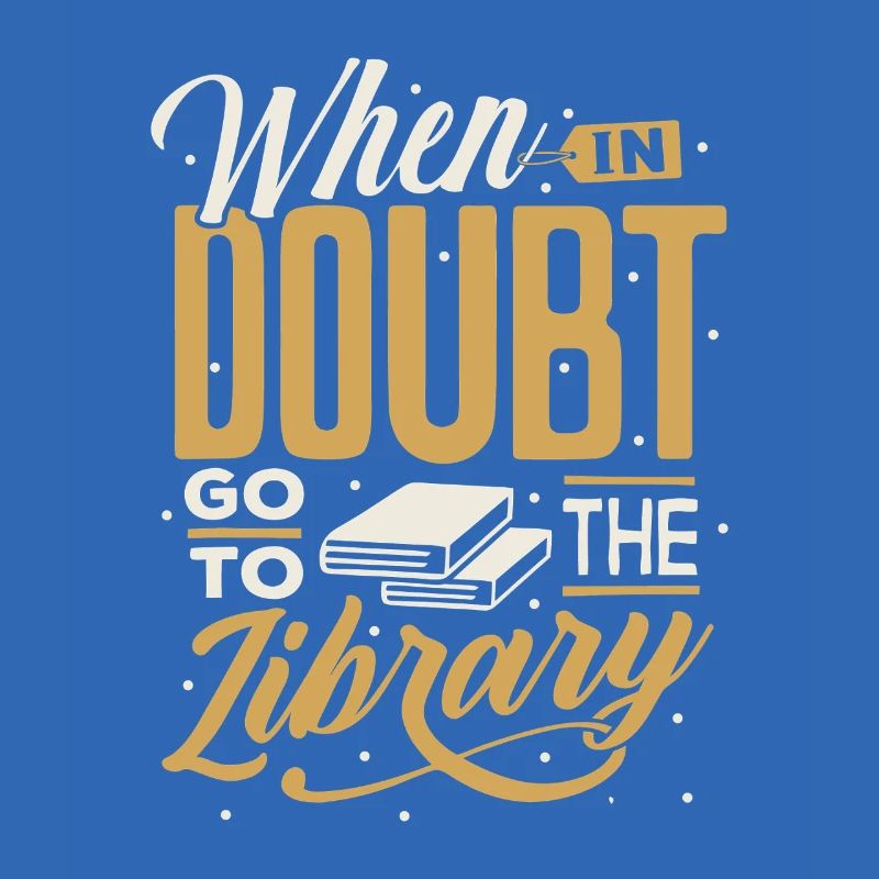When in Doubt Library Quote