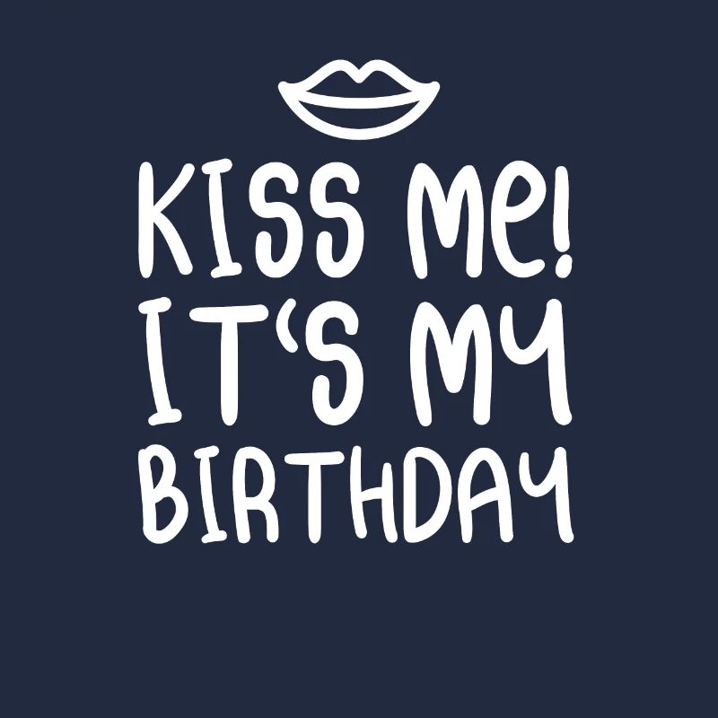 Embrasse-moi! C'est mon anniversaire
