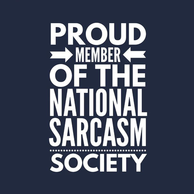 Sarcasm Society Funny Gift
