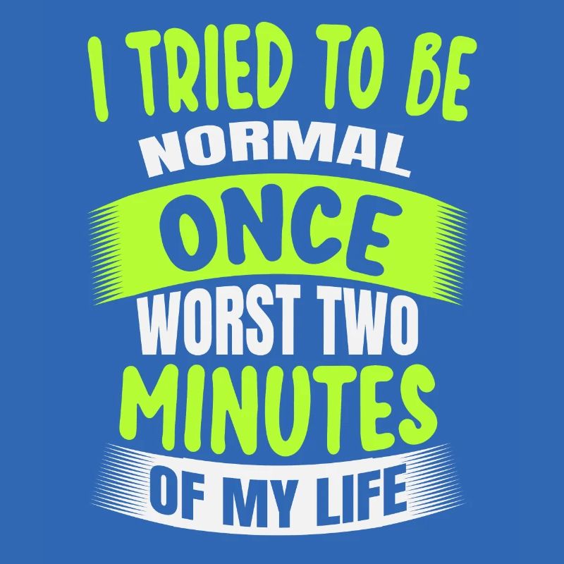 I've been trying to be normal