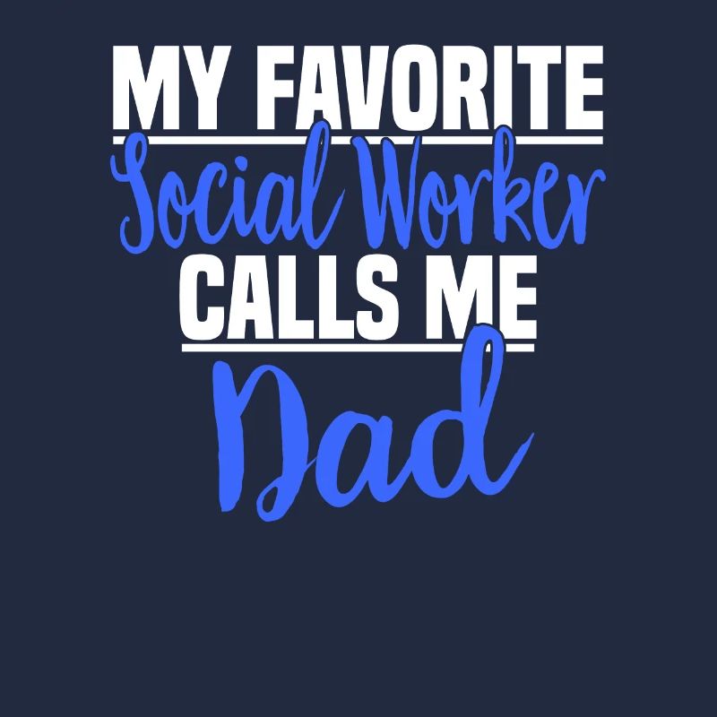 Social Work Social Work Social Work Dad