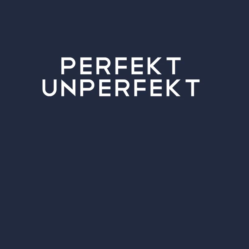 Perfekt unperfekt