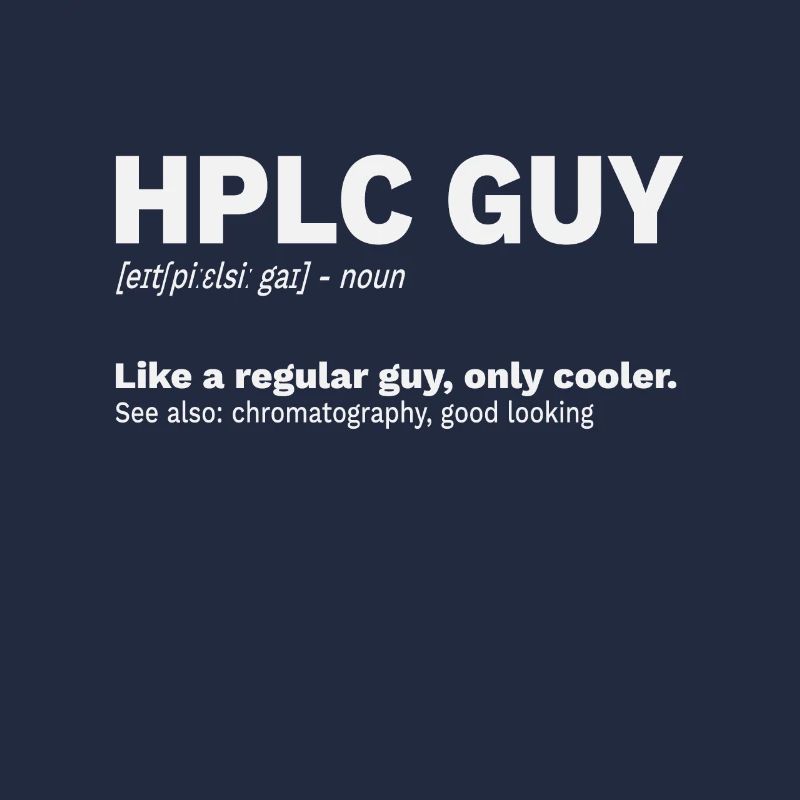 High performance liquid chromatography HPLC Guy