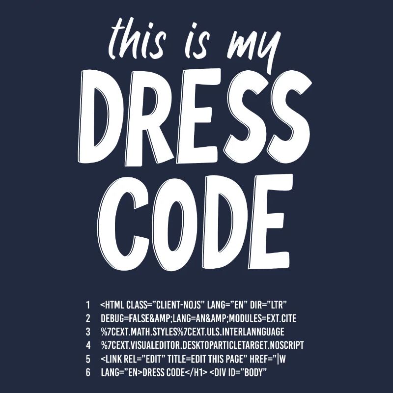 Funny Programmer Coder My Dress Code
