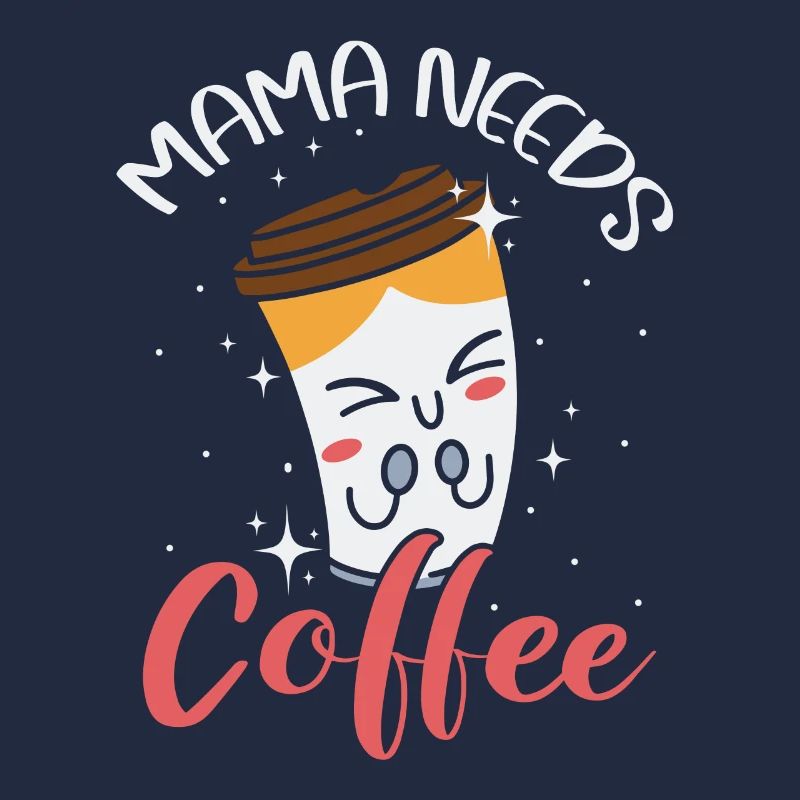 Mama Needs Coffee
