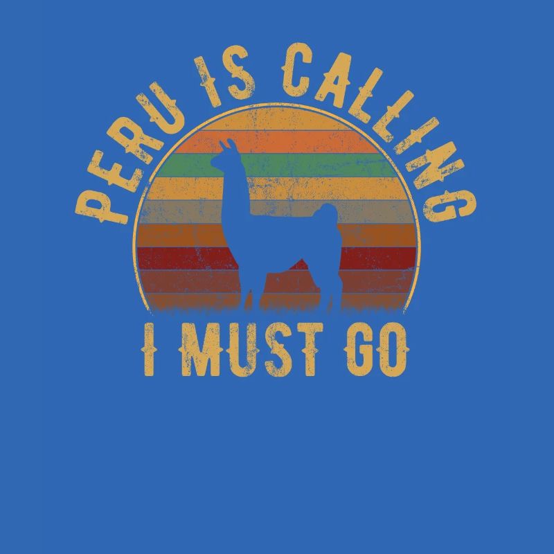 peru is calling i must go, peruvian peru