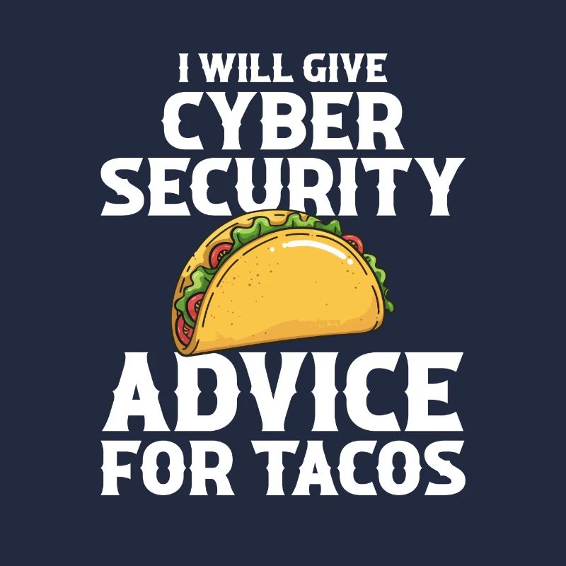Cyber Security advice for tacos