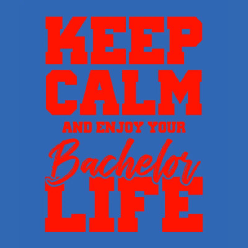 keep calm bachelor