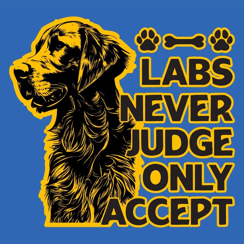 Labs never judge only accept