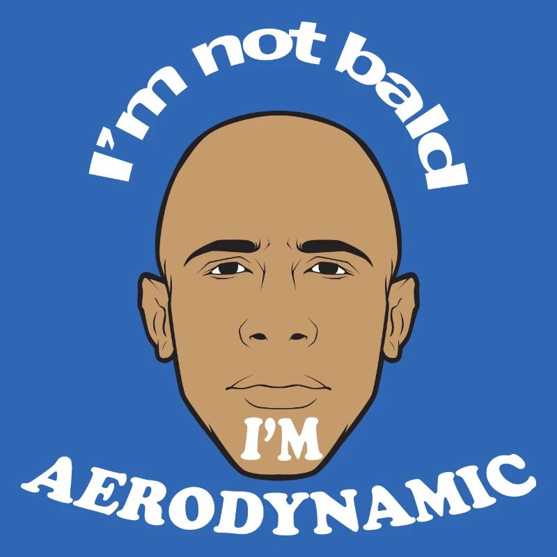 Ich bin nicht glatzköpfig, ich bin aerodynamisch - lustig