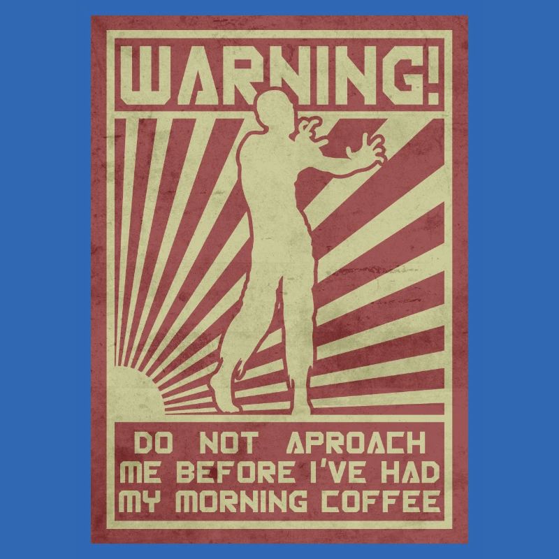 Kaffeezombie. Nicht aproach.
