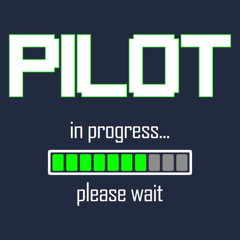 Pilot In Progress Please Wait - Piloten Geschenk