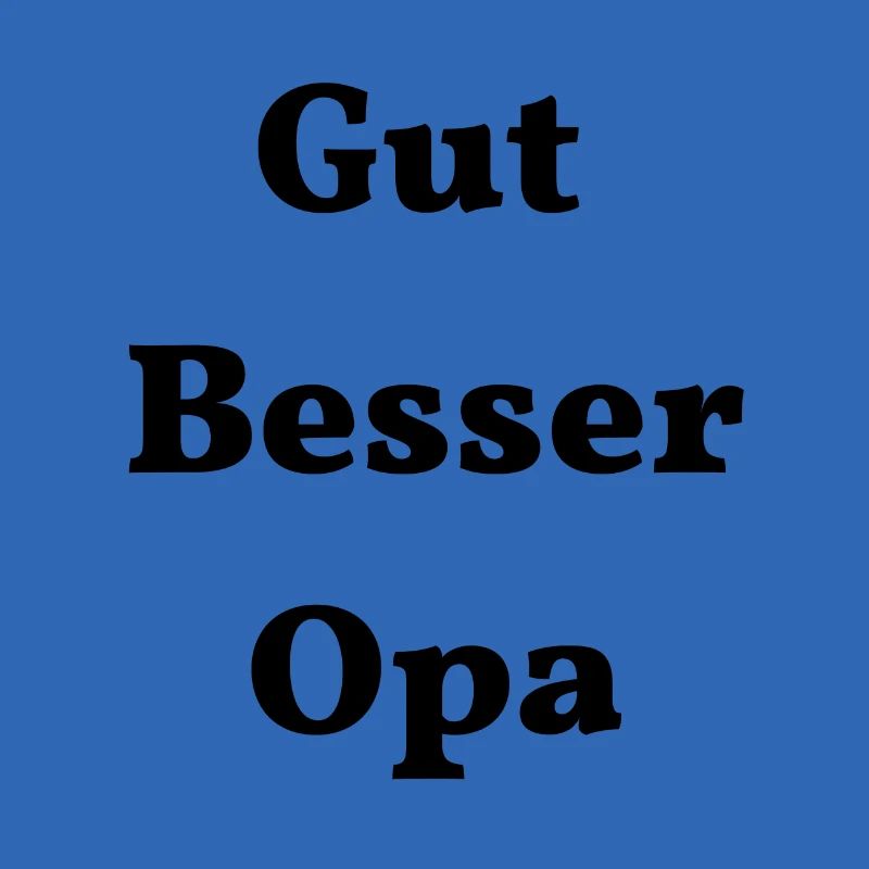 Gut Besser Opa - schwarz - Geschenkidee