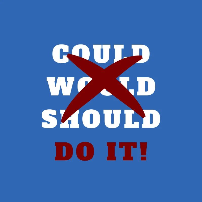 Could Would Could Do It Could Should Do It