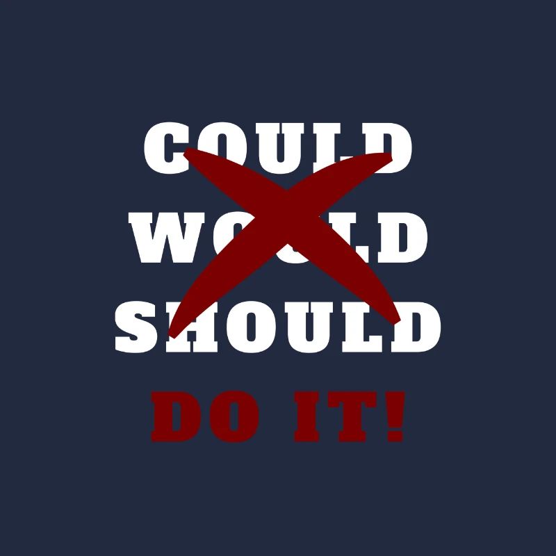 Could Would Could Do It Could Should Do It