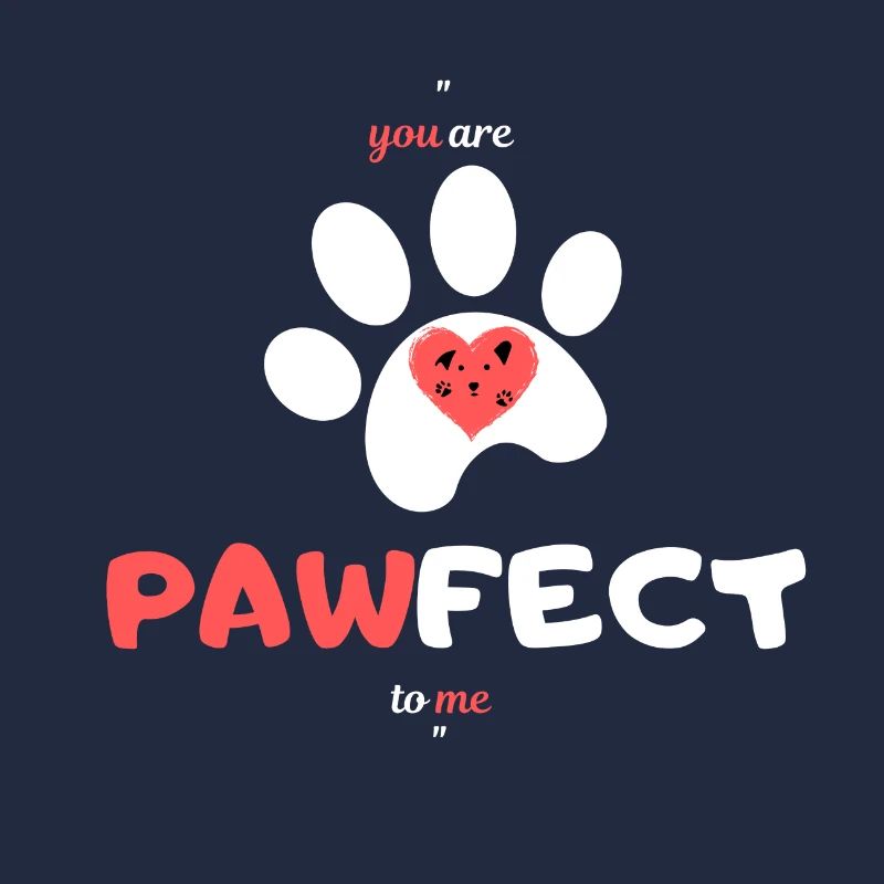 Vous êtes PAWFECT pour moi