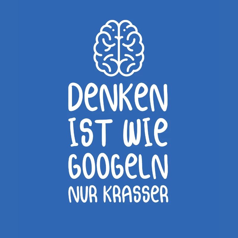 Thinking is like Google only Krasser