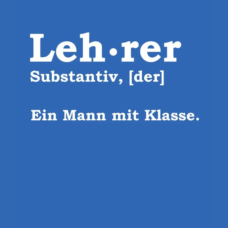 Lehrer - Ein Mann Mit Klasse Schule Geschenk Idee