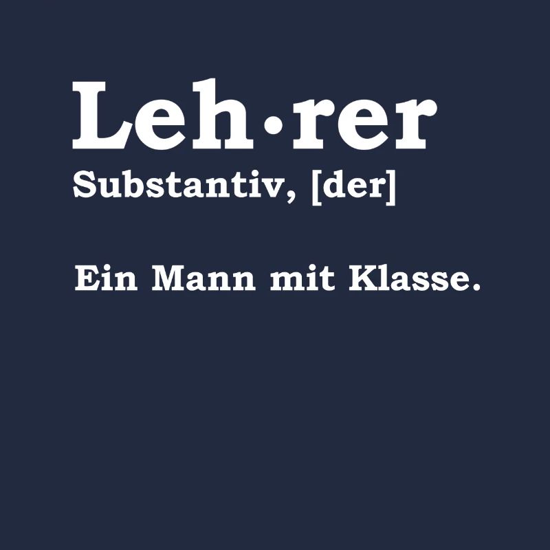 Lehrer - Ein Mann Mit Klasse Schule Geschenk Idee