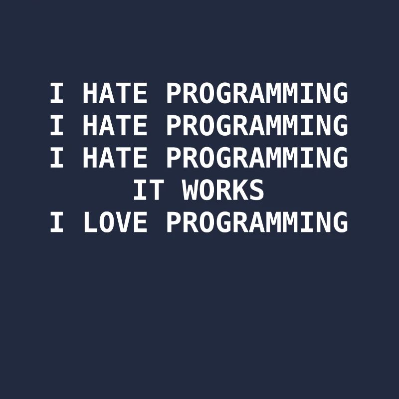 I hate programming computer science nerd idea
