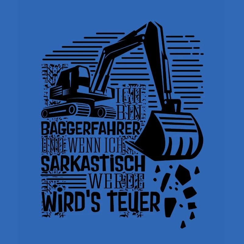Baggerführer Sarkastisch werden Bagger