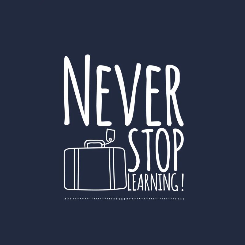 Never STOP Learning!