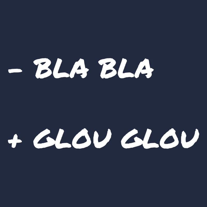 Moins de Bla Bla plus de Glou Glou