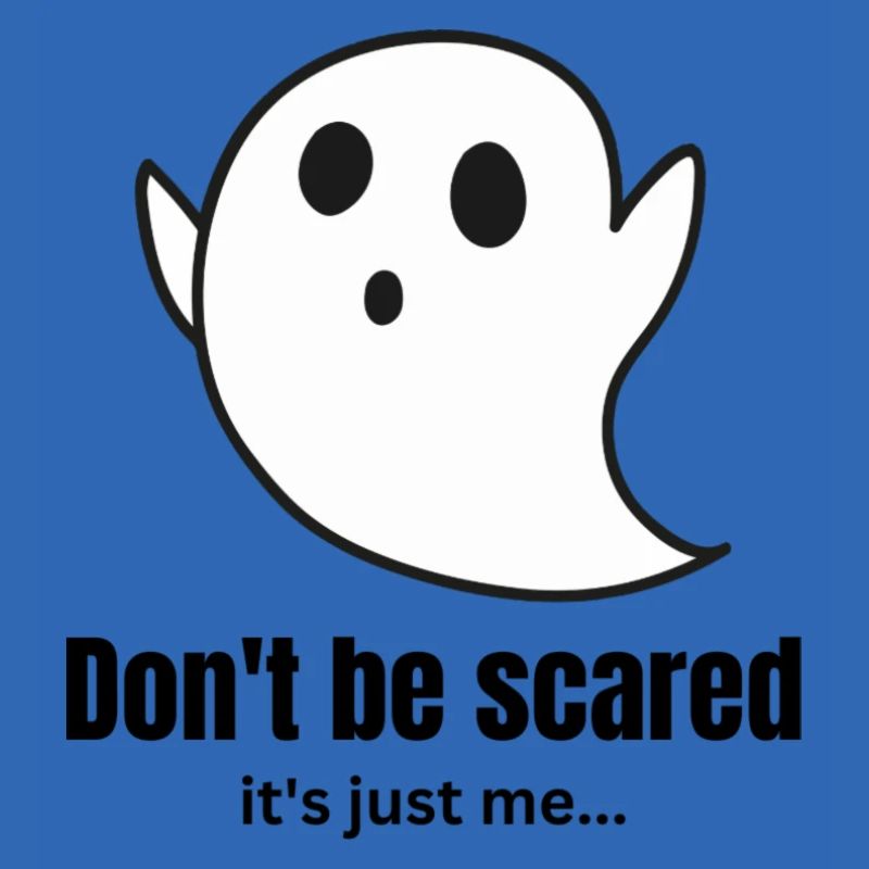 Dont be scared
