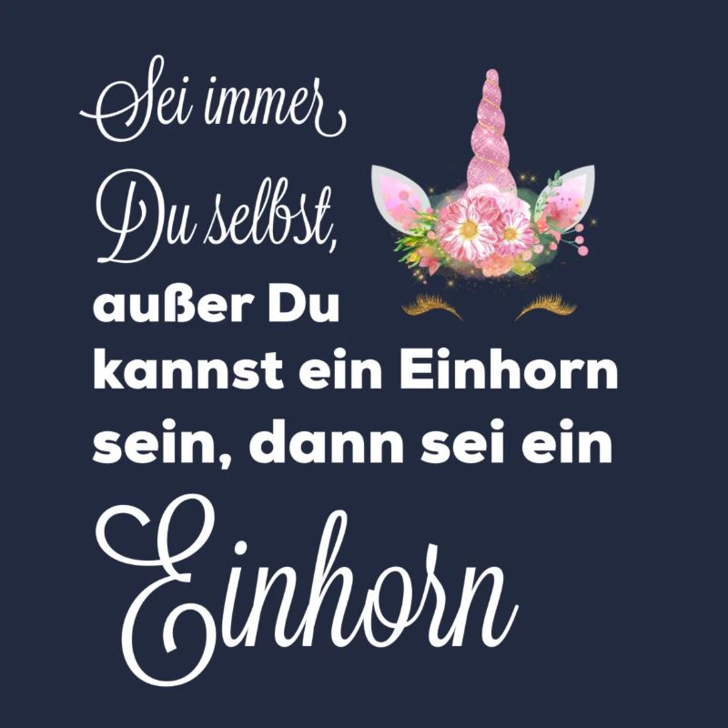 Sei Du selbst, außer Du kannst ein Einhorn sein