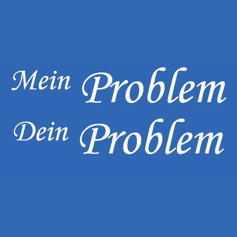 Mein Problem Dein Problem