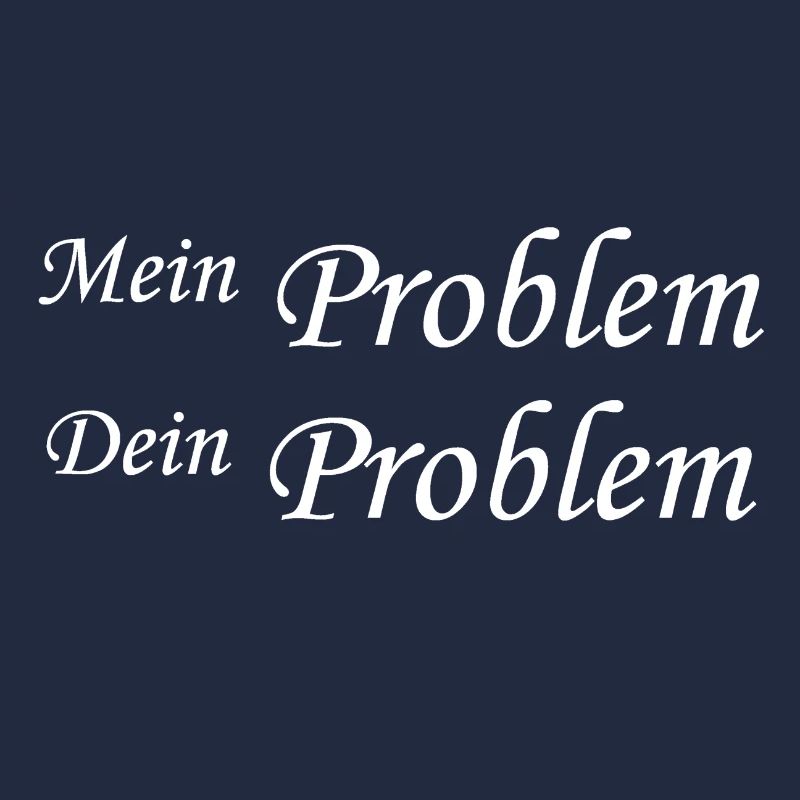 My problem Your problem