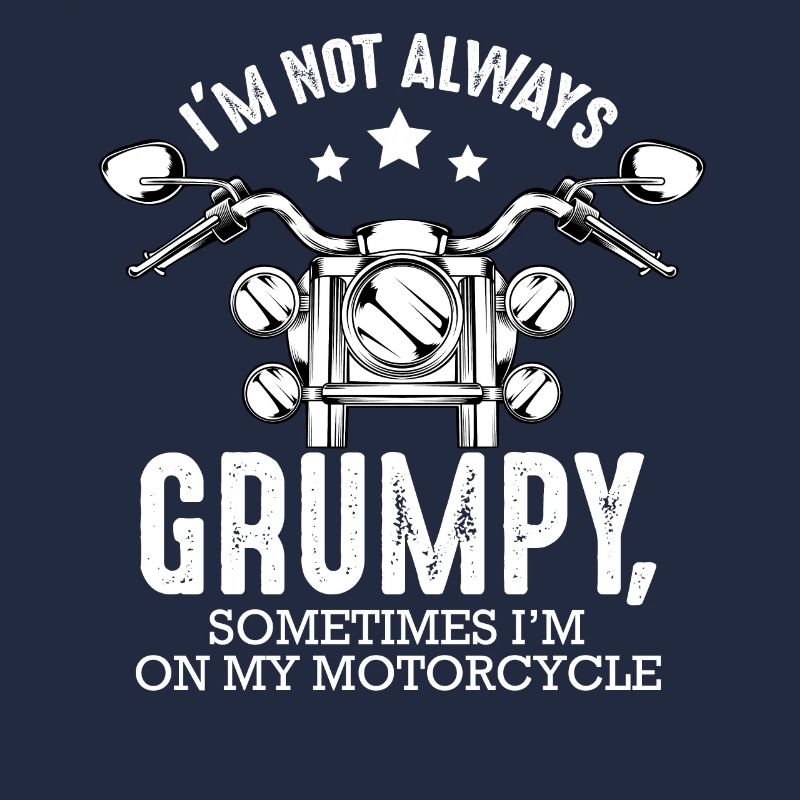 I'm Not Always Grumpy Lustiger Biker Spruch
