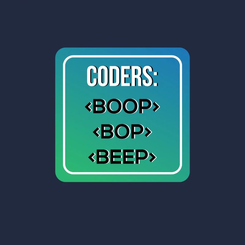 Coder S BOOP BOP BEEP