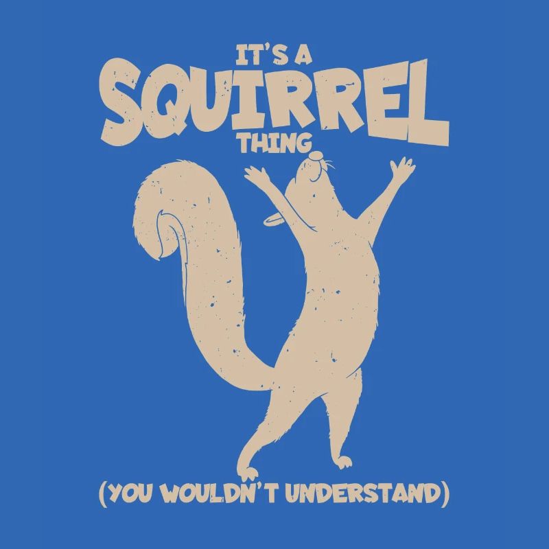 C'est une chose d'écureuil. (Tu ne comprendrais pas)