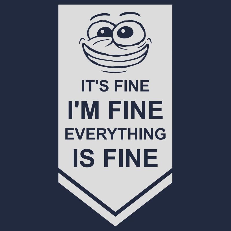 everything is fine Zitat
