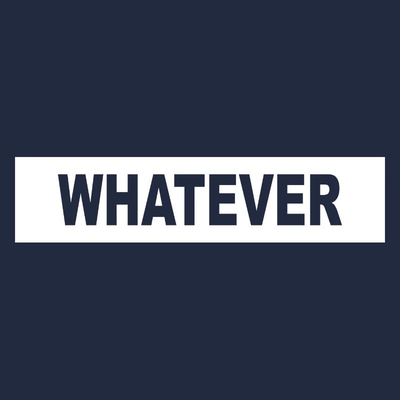 WHATEVER - minimalism