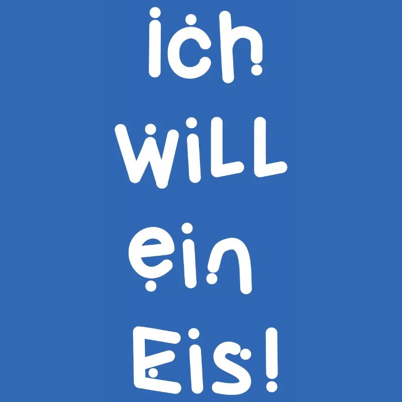 Ich will ein Eis!