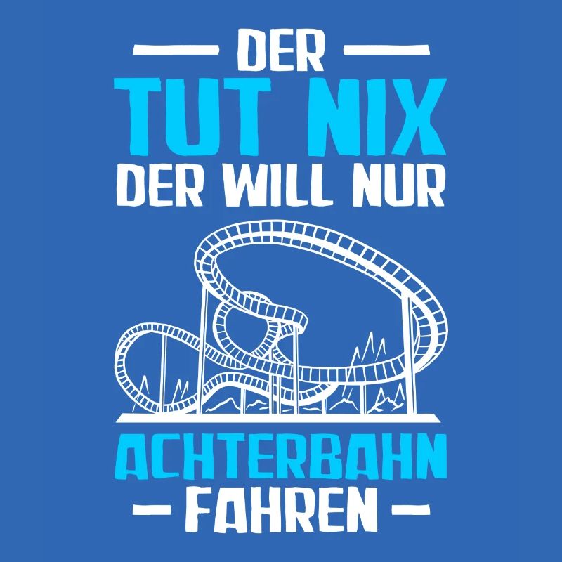 Der tut nix Rollercoaster Achterbahn Freak