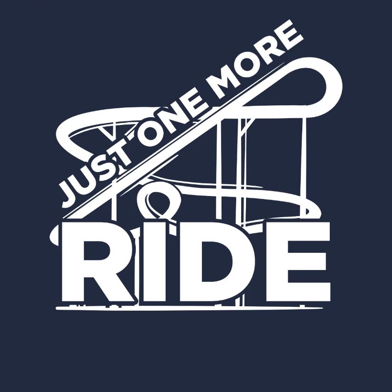 Just one more ride Rollercoaster Achterbahn