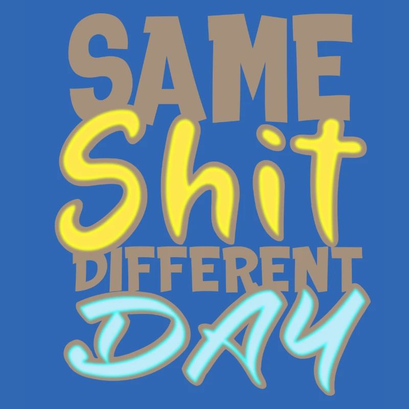 Same Shit Different Day