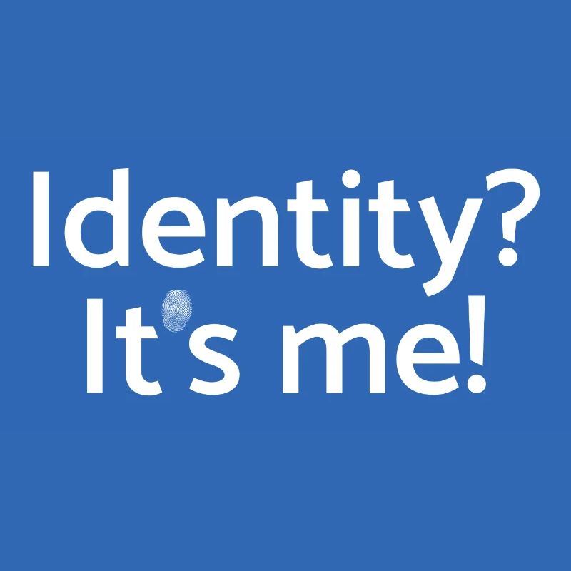 Identity? It's me! eindeutig durch Fingerabdruck