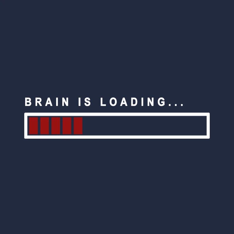 Brain is Loading... - Idée de cadeau