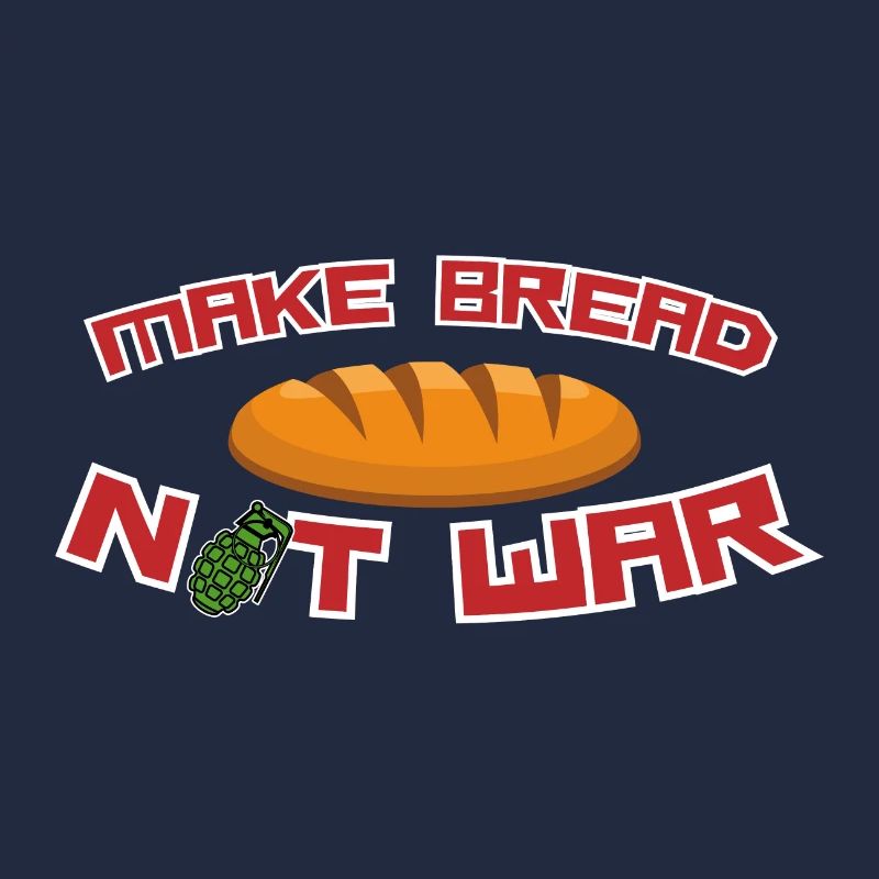 Make Bread Not War