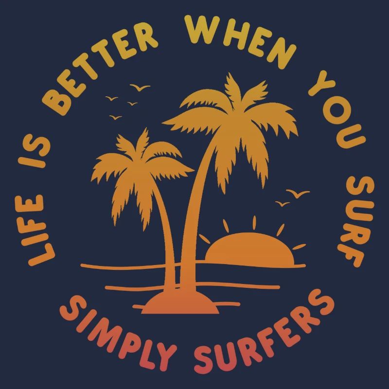 Life is better when you surf!