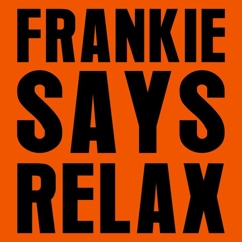 Frankie Says Relax